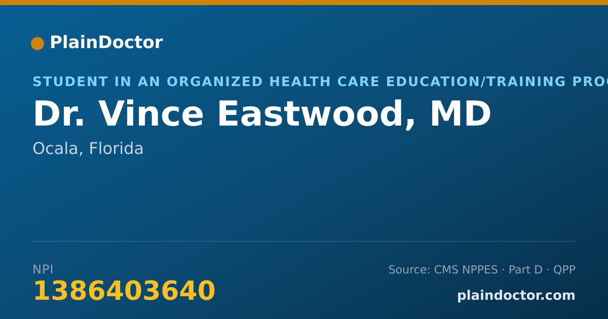 Shareable card for Vince Eastwood, MD - Student in an Organized Health Care Education/Training Program, Ocala, FL