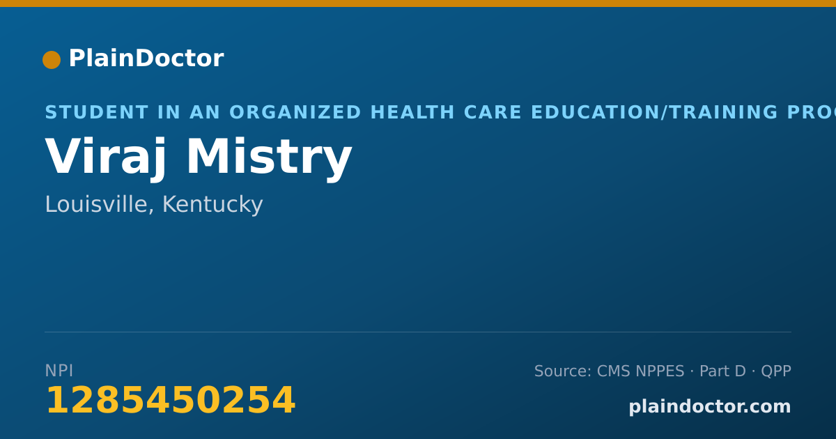 Shareable card for Viraj Mistry - Student in an Organized Health Care Education/Training Program, Louisville, KY
