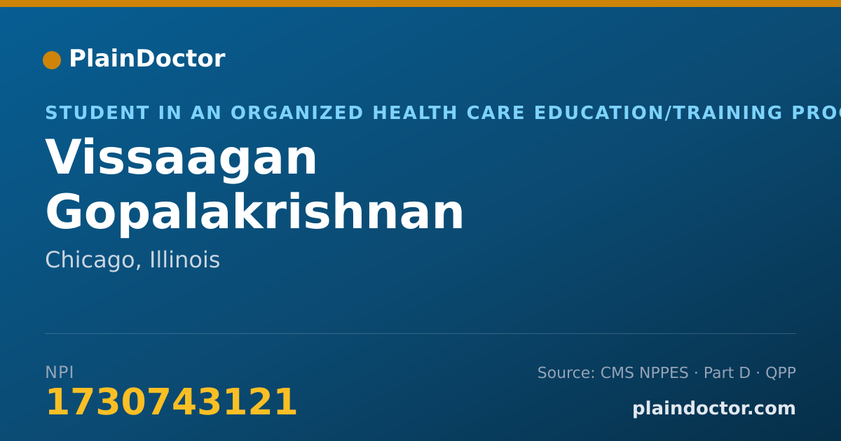 Shareable card for Vissaagan Gopalakrishnan - Student in an Organized Health Care Education/Training Program, Chicago, IL