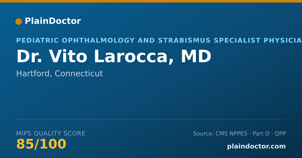 Shareable card for Vito Larocca, MD - Pediatric Ophthalmology and Strabismus Specialist Physician, Hartford, CT