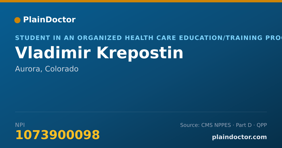 Shareable card for Vladimir Krepostin - Student in an Organized Health Care Education/Training Program, Aurora, CO