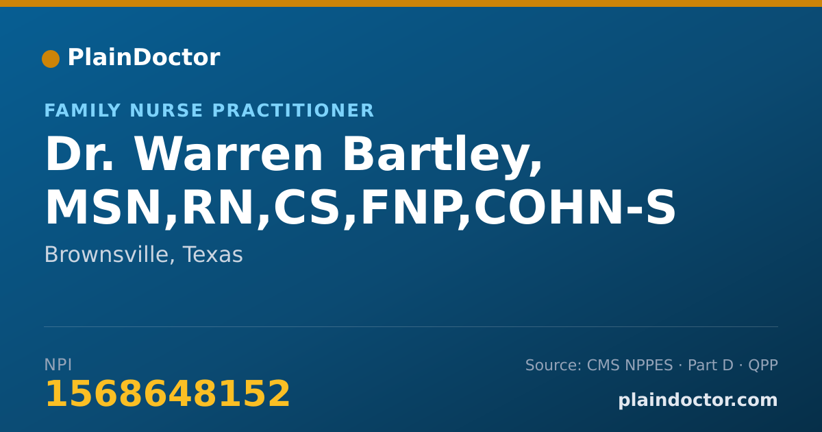 Shareable card for Warren Bartley, MSN,RN,CS,FNP,COHN-S - Family Nurse Practitioner, Brownsville, TX