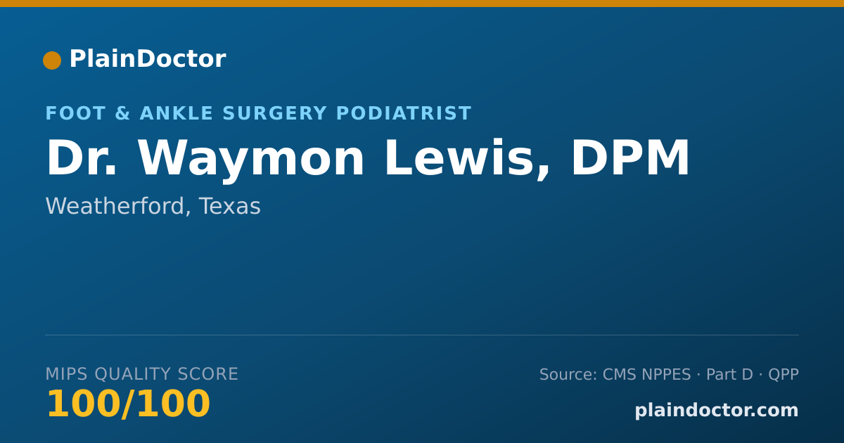 Shareable card for Waymon Lewis, DPM - Foot & Ankle Surgery Podiatrist, Weatherford, TX