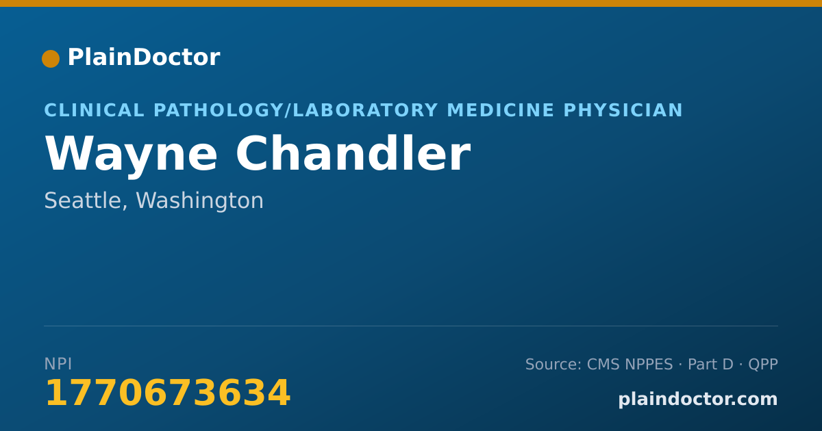 Shareable card for Wayne Chandler - Clinical Pathology/Laboratory Medicine Physician, Seattle, WA