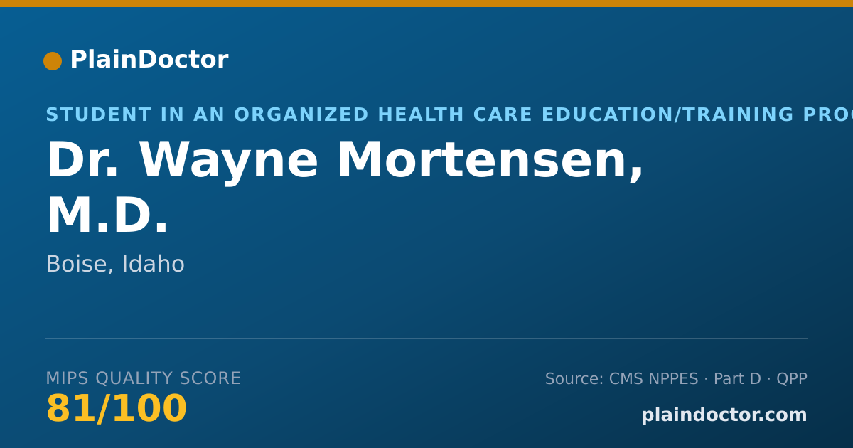 Shareable card for Wayne Mortensen, M.D. - Student in an Organized Health Care Education/Training Program, Boise, ID