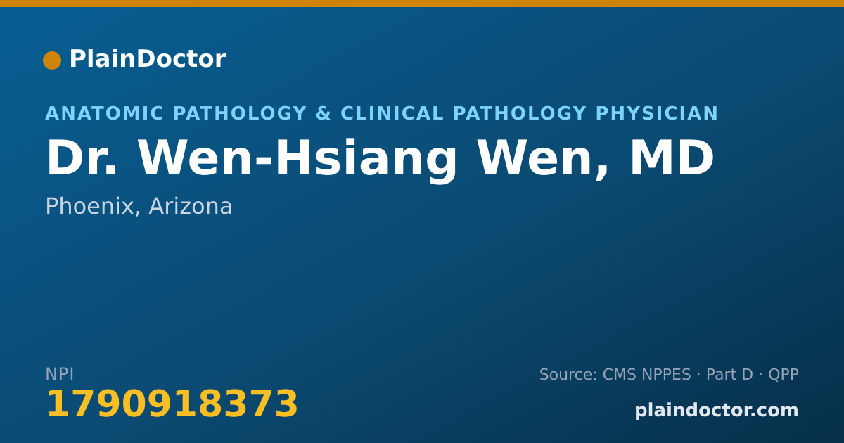 Shareable card for Wen-Hsiang Wen, MD - Anatomic Pathology & Clinical Pathology Physician, Phoenix, AZ