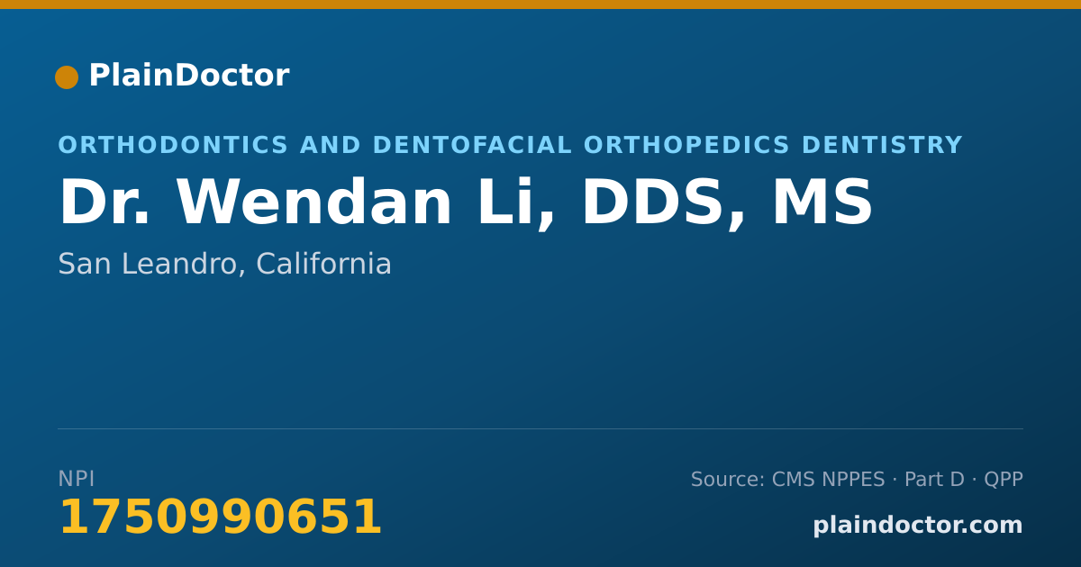 Shareable card for Wendan Li, DDS, MS - Orthodontics and Dentofacial Orthopedics Dentistry, San Leandro, CA