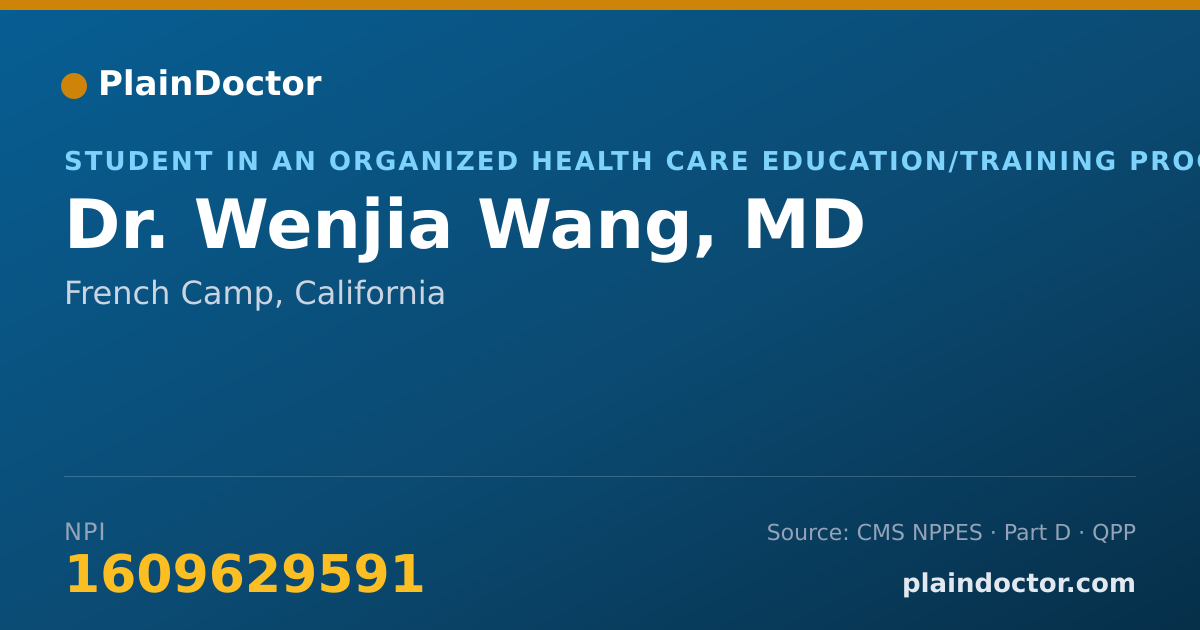 Shareable card for Wenjia Wang, MD - Student in an Organized Health Care Education/Training Program, French Camp, CA