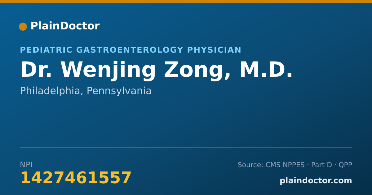 Shareable card for Wenjing Zong, M.D. - Pediatric Gastroenterology Physician, Philadelphia, PA