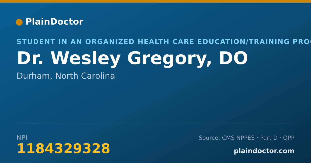Shareable card for Wesley Gregory, DO - Student in an Organized Health Care Education/Training Program, Durham, NC