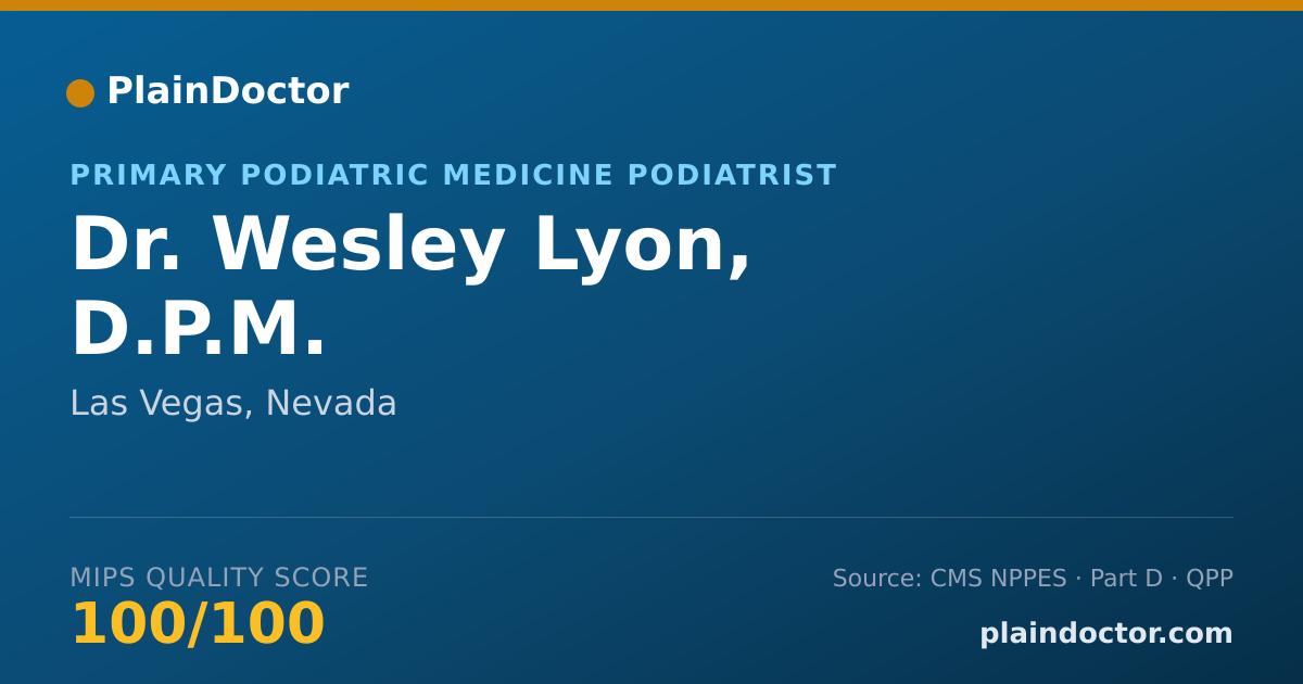 Shareable card for Wesley Lyon, D.P.M. - Primary Podiatric Medicine Podiatrist, Las Vegas, NV