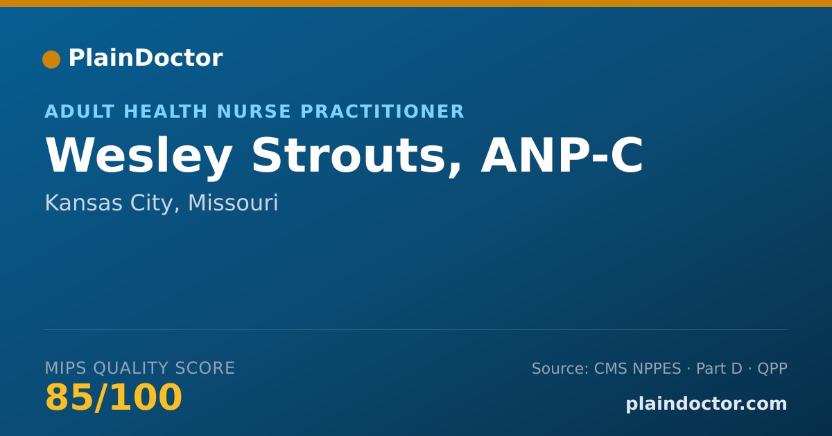Shareable card for Wesley Strouts, ANP-C - Adult Health Nurse Practitioner, Kansas City, MO
