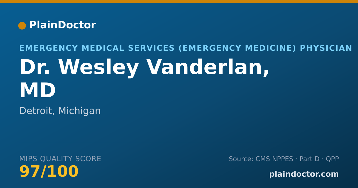 Shareable card for Wesley Vanderlan, MD - Emergency Medical Services (Emergency Medicine) Physician, Detroit, MI