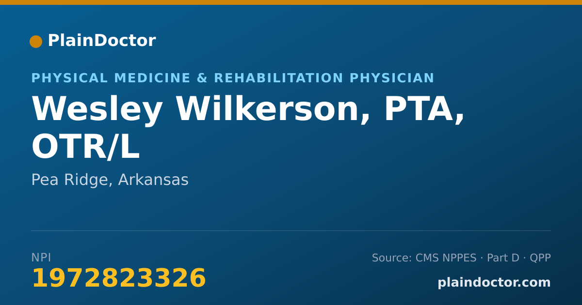 Shareable card for Wesley Wilkerson, PTA, OTR/L - Physical Medicine & Rehabilitation Physician, Pea Ridge, AR