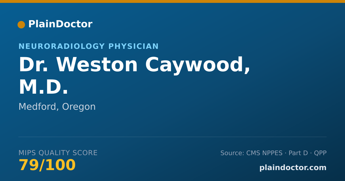 Shareable card for Weston Caywood, M.D. - Neuroradiology Physician, Medford, OR