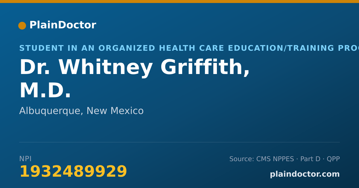 Shareable card for Whitney Griffith, M.D. - Student in an Organized Health Care Education/Training Program, Albuquerque, NM