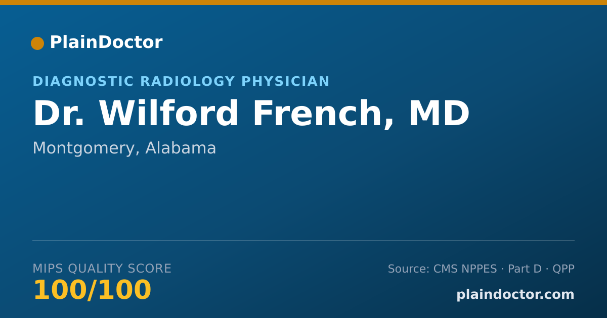 Shareable card for Wilford French, MD - Diagnostic Radiology Physician, Montgomery, AL
