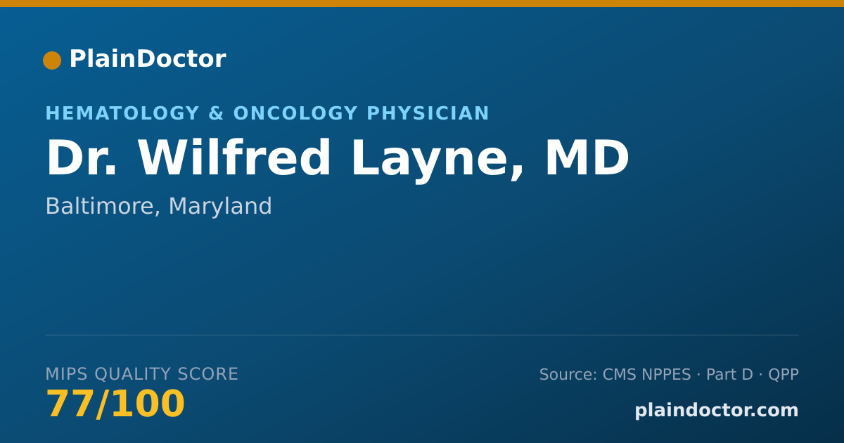 Shareable card for Wilfred Layne, MD - Hematology & Oncology Physician, Baltimore, MD