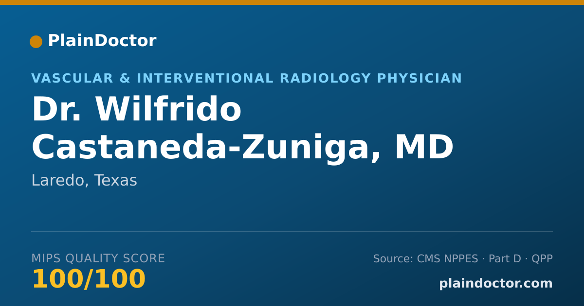 Shareable card for Wilfrido Castaneda-Zuniga, MD - Vascular & Interventional Radiology Physician, Laredo, TX