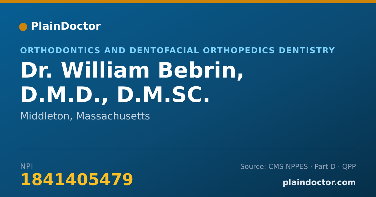 Shareable card for William Bebrin, D.M.D., D.M.SC. - Orthodontics and Dentofacial Orthopedics Dentistry, Middleton, MA