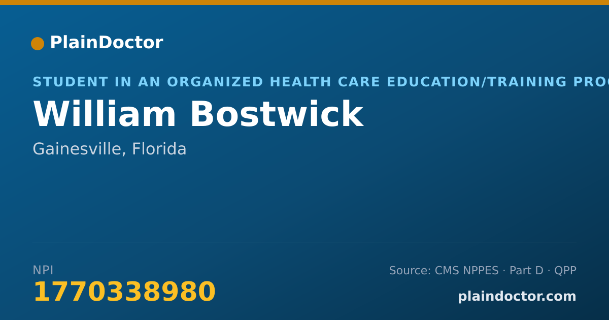 Shareable card for William Bostwick - Student in an Organized Health Care Education/Training Program, Gainesville, FL