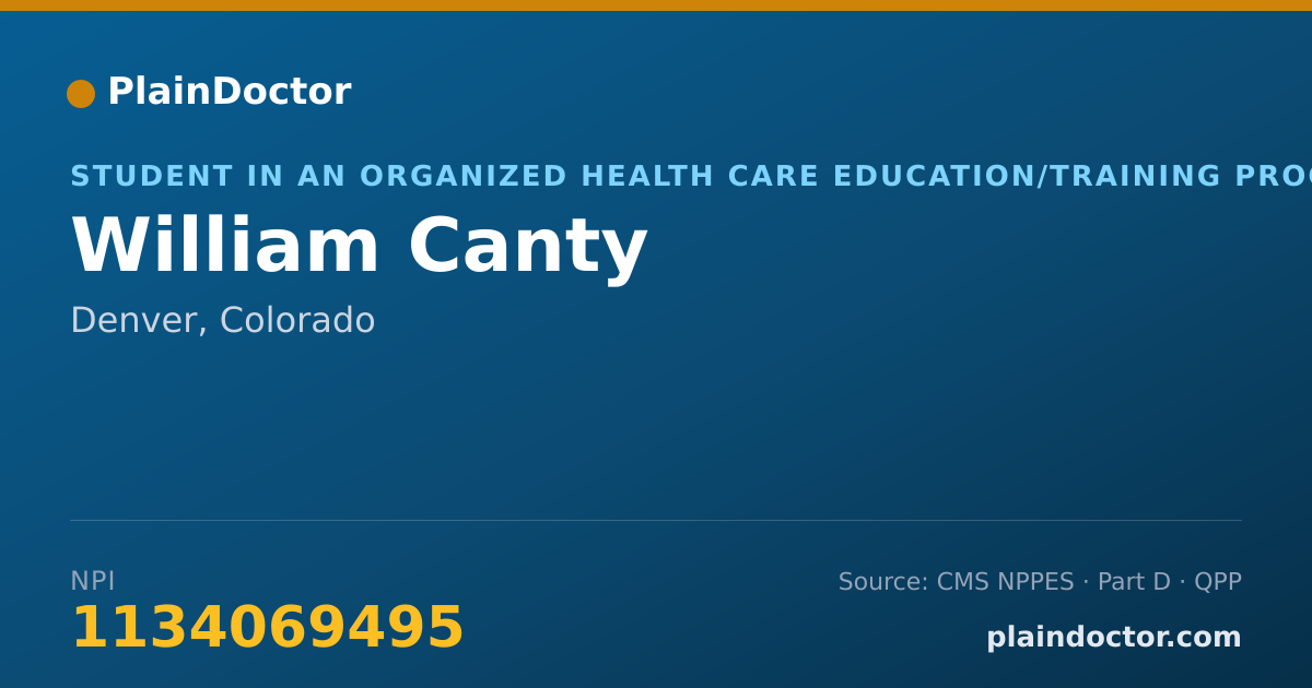 Shareable card for William Canty - Student in an Organized Health Care Education/Training Program, Denver, CO