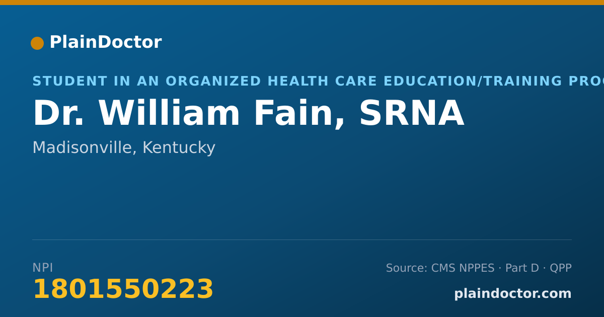 Shareable card for William Fain, SRNA - Student in an Organized Health Care Education/Training Program, Madisonville, KY