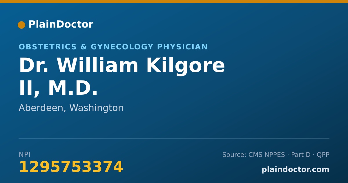 Shareable card for William Kilgore II, M.D. - Obstetrics & Gynecology Physician, Aberdeen, WA