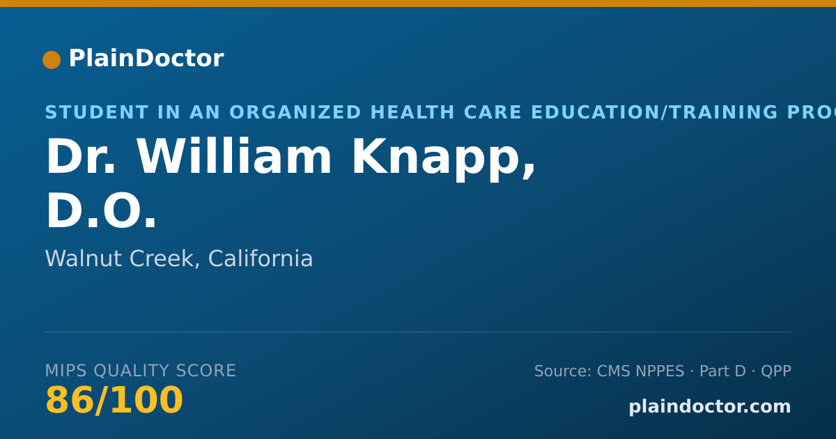 Shareable card for William Knapp, D.O. - Student in an Organized Health Care Education/Training Program, Walnut Creek, CA