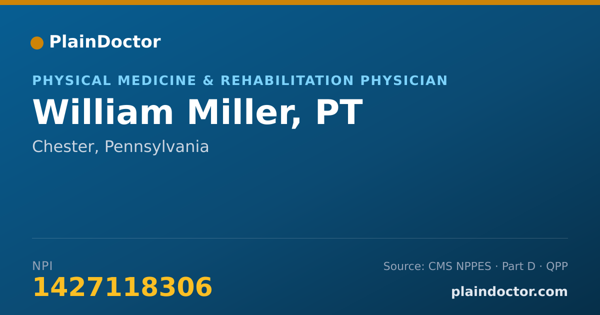 Shareable card for William Miller, PT - Physical Medicine & Rehabilitation Physician, Chester, PA