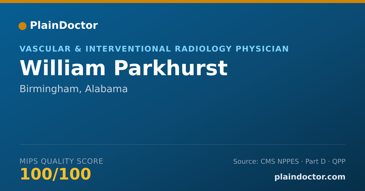 Shareable card for William Parkhurst - Vascular & Interventional Radiology Physician, Birmingham, AL
