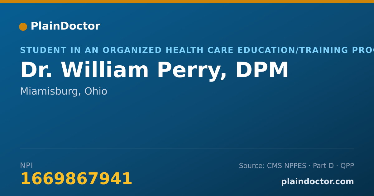 Shareable card for William Perry, DPM - Student in an Organized Health Care Education/Training Program, Miamisburg, OH