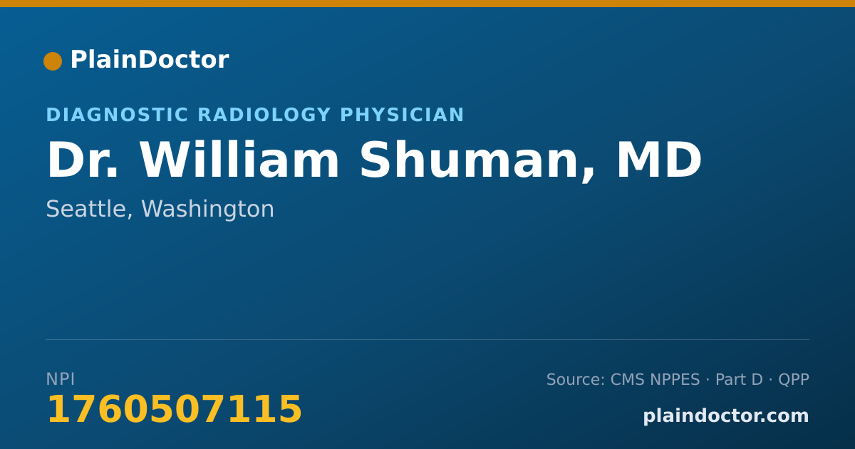 Shareable card for William Shuman, MD - Diagnostic Radiology Physician, Seattle, WA