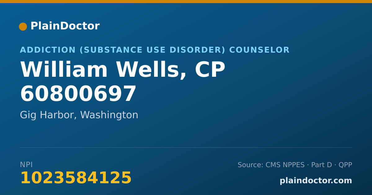 Shareable card for William Wells, CP 60800697 - Addiction (Substance Use Disorder) Counselor, Gig Harbor, WA