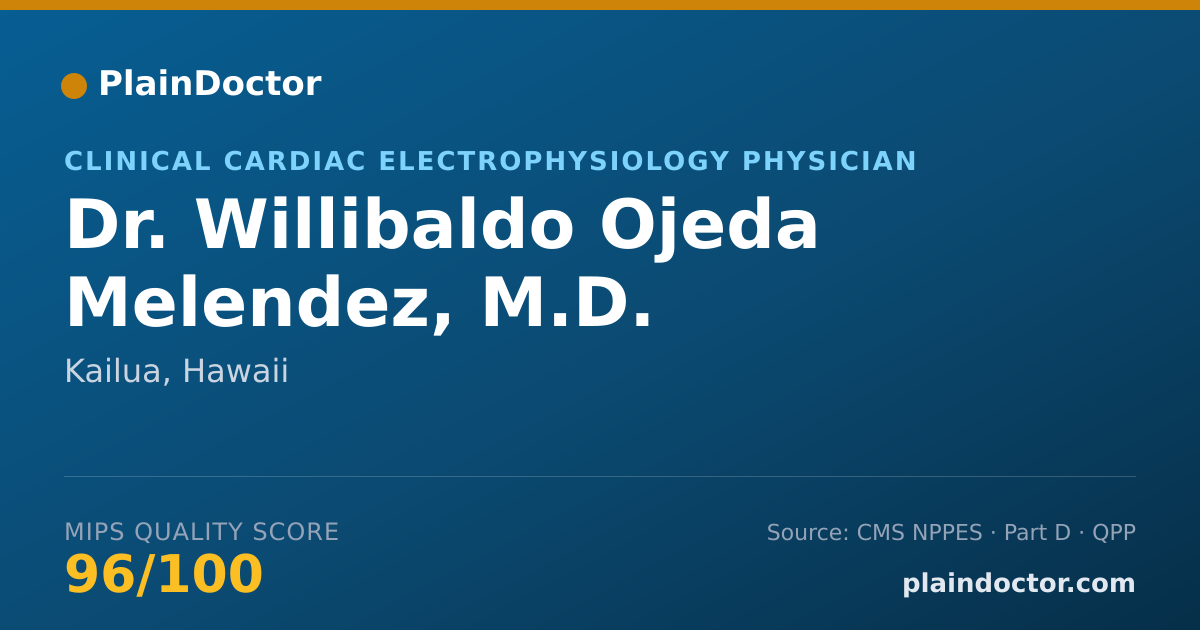 Shareable card for Willibaldo Ojeda Melendez, M.D. - Clinical Cardiac Electrophysiology Physician, Kailua, HI
