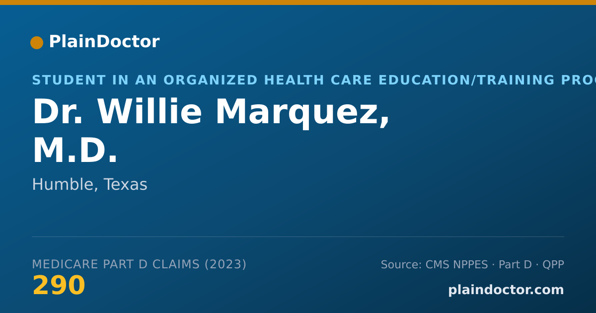 Shareable card for Willie Marquez, M.D. - Student in an Organized Health Care Education/Training Program, Humble, TX