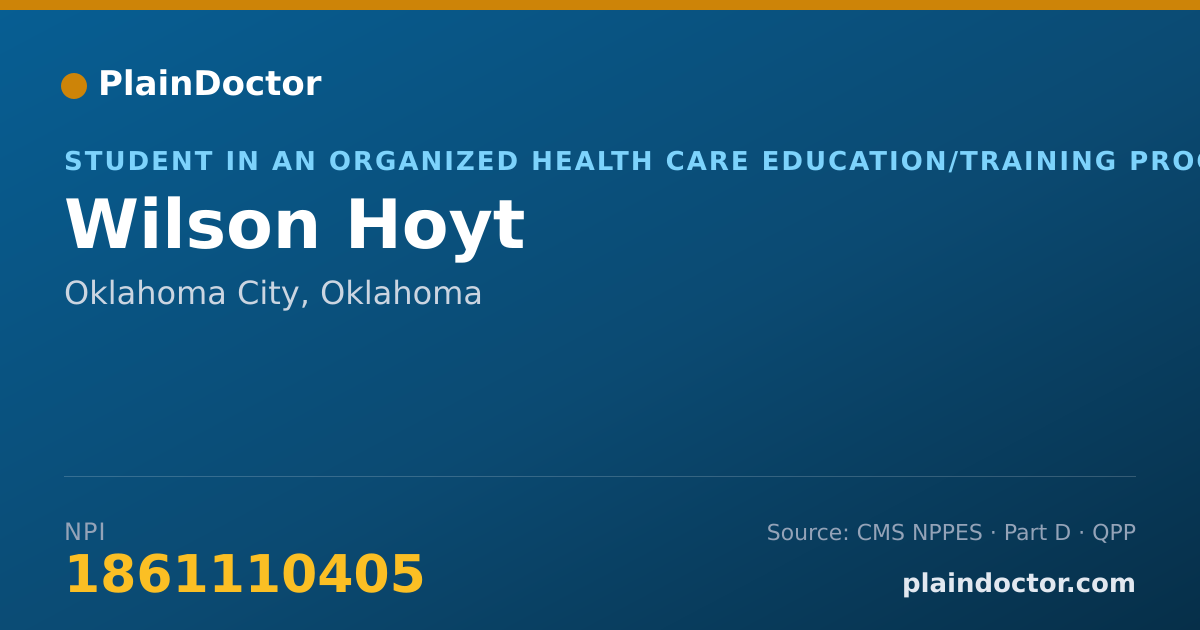 Shareable card for Wilson Hoyt - Student in an Organized Health Care Education/Training Program, Oklahoma City, OK