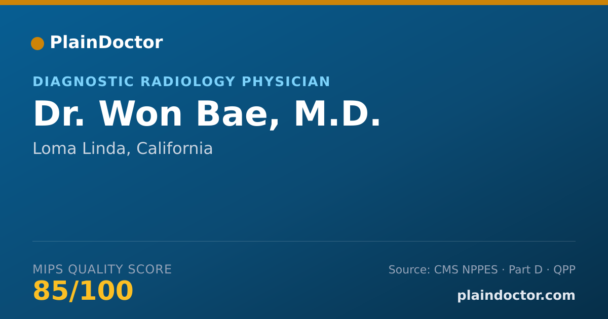 Shareable card for Won Bae, M.D. - Diagnostic Radiology Physician, Loma Linda, CA