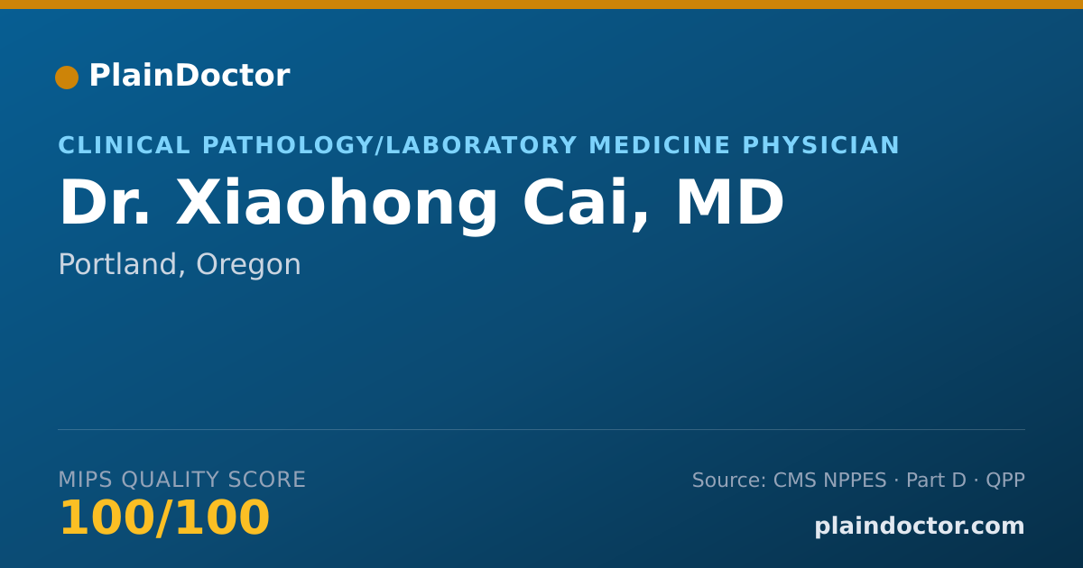 Shareable card for Xiaohong Cai, MD - Clinical Pathology/Laboratory Medicine Physician, Portland, OR