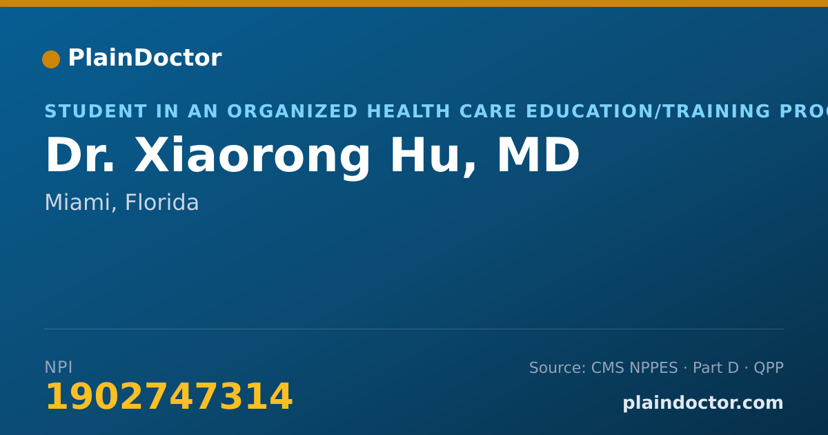 Shareable card for Xiaorong Hu, MD - Student in an Organized Health Care Education/Training Program, Miami, FL