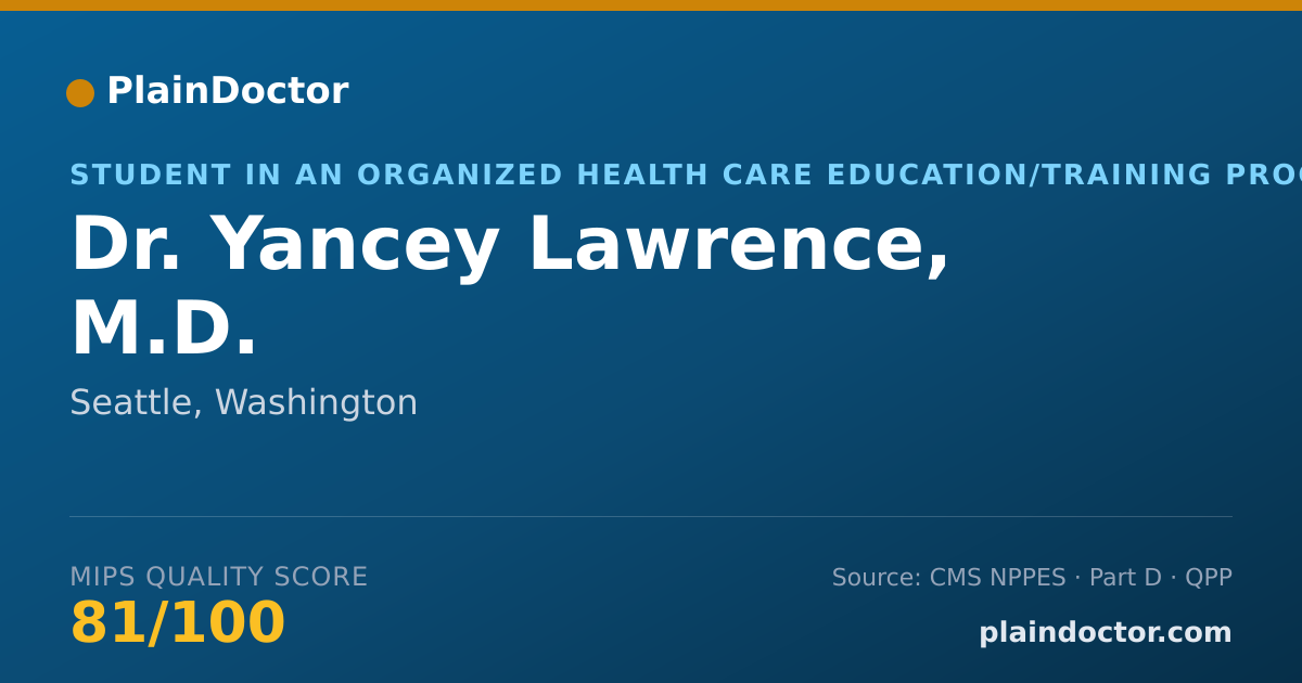 Shareable card for Yancey Lawrence, M.D. - Student in an Organized Health Care Education/Training Program, Seattle, WA