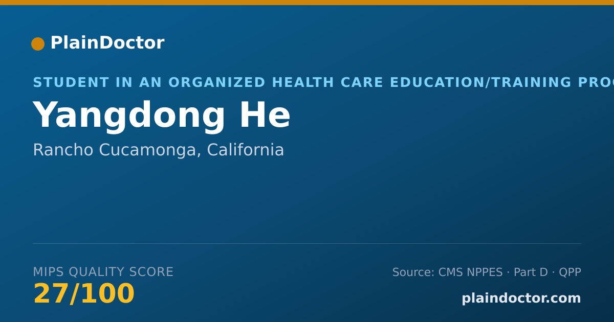 Shareable card for Yangdong He - Student in an Organized Health Care Education/Training Program, Rancho Cucamonga, CA