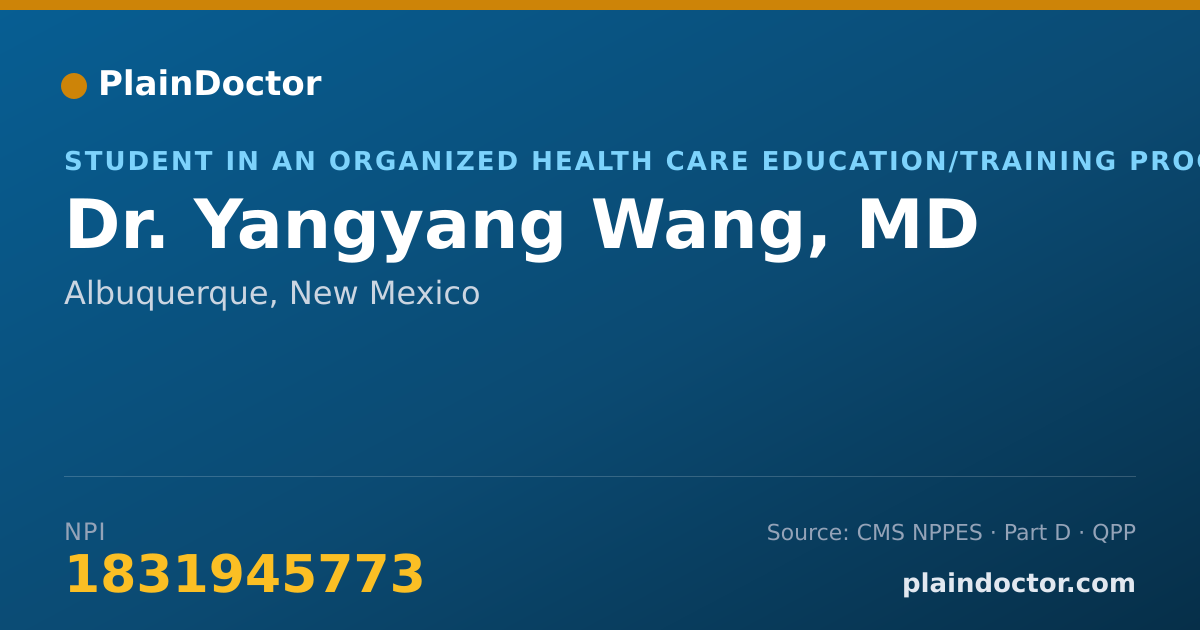 Shareable card for Yangyang Wang, MD - Student in an Organized Health Care Education/Training Program, Albuquerque, NM