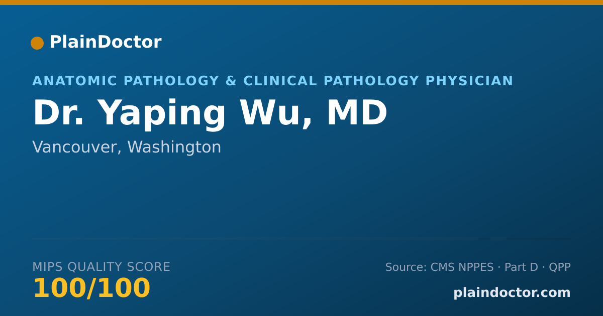 Shareable card for Yaping Wu, MD - Anatomic Pathology & Clinical Pathology Physician, Vancouver, WA