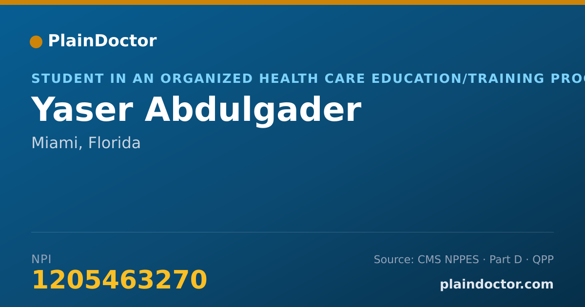 Shareable card for Yaser Abdulgader - Student in an Organized Health Care Education/Training Program, Miami, FL