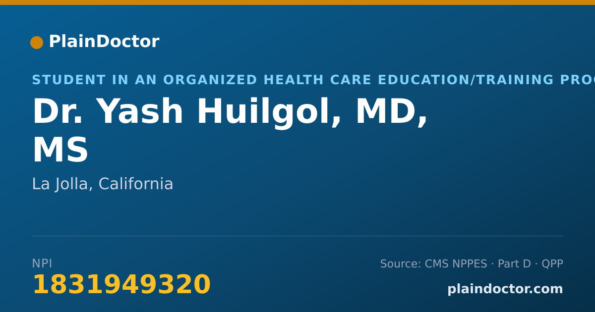 Shareable card for Yash Huilgol, MD, MS - Student in an Organized Health Care Education/Training Program, La Jolla, CA