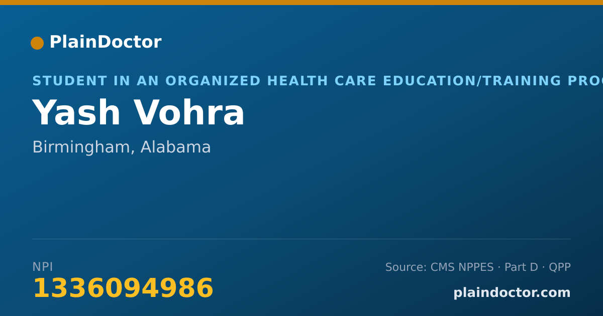 Shareable card for Yash Vohra - Student in an Organized Health Care Education/Training Program, Birmingham, AL