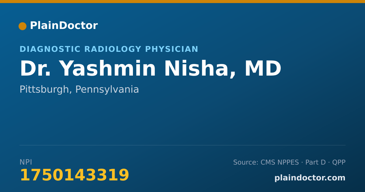 Shareable card for Yashmin Nisha, MD - Diagnostic Radiology Physician, Pittsburgh, PA