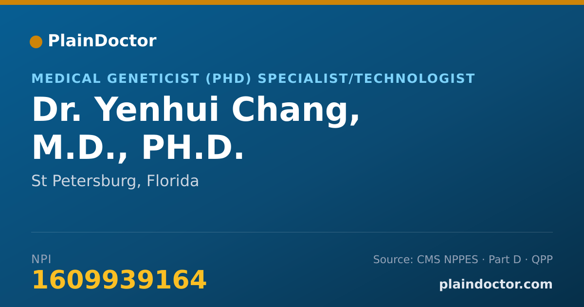 Shareable card for Yenhui Chang, M.D., PH.D. - Medical Geneticist (PhD) Specialist/Technologist, St Petersburg, FL