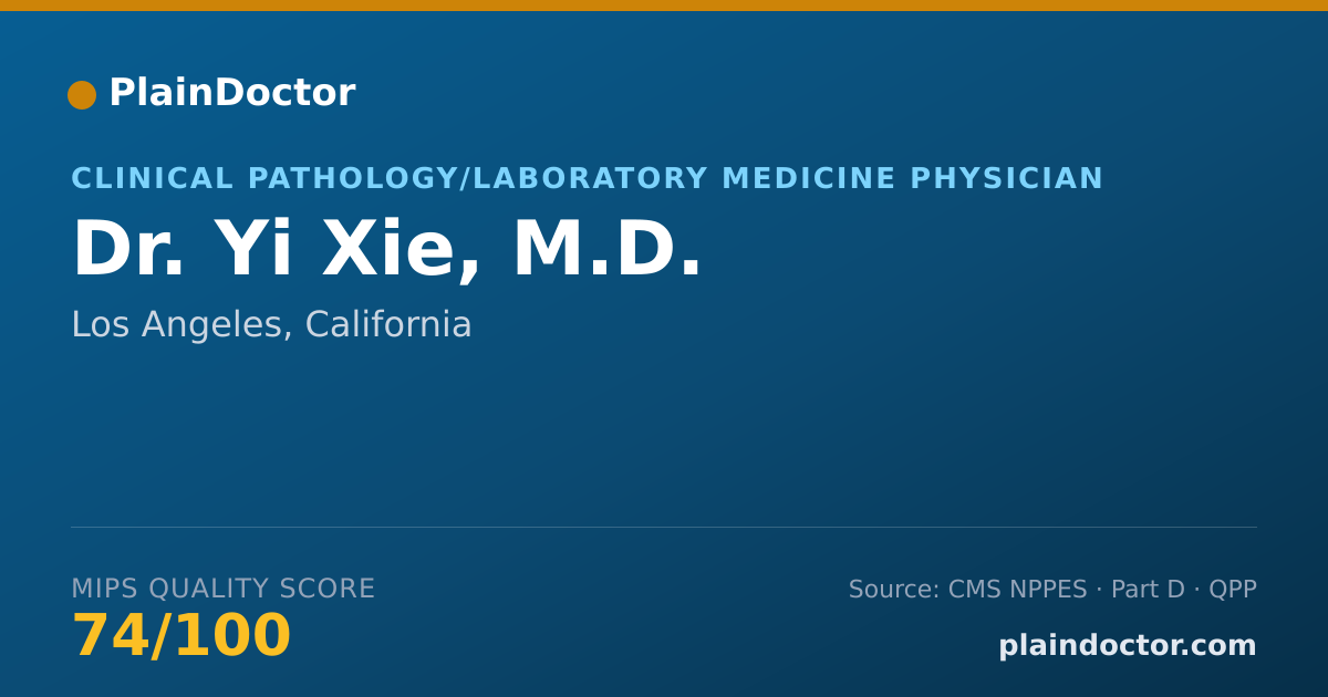 Shareable card for Yi Xie, M.D. - Clinical Pathology/Laboratory Medicine Physician, Los Angeles, CA